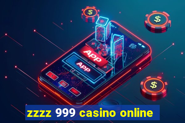 zzzz 999 casino online